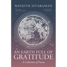 An Earth Full of Gratitude: A Collection of Poems