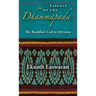 Essence of the Dhammapada: The Buddha's Call to Nirvana