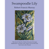 Swampoodle Lily: The Jesuit Church of Saint Aloysius Gonzaga. Reflections on Some of Its Times, Its Growth and Survival to the Present
