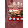 Slavery behind the Wall: An Archaeology of a Cuban Coffee Plantation