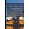 The Sacred Tenth, Or, Studies In Tithe-giving, Ancient And Modern; Volume 2
