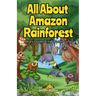 All About Amazon Rainforest: A Kid's Guide to the World's Lungs