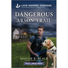 Dangerous Arson Trail