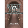 Muzzy Field: Tales from a Forgotten Ballpark