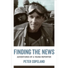 Finding the News: Adventures of a Young Reporter