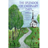 The Splendor Of Ordinary Days. 2nd Edition: A Novel of Watervalley