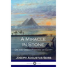 A Miracle in Stone: Or the Great Pyramid of Egypt