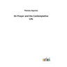 On Prayer and the Contemplative Life