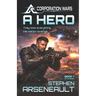 A Hero: (CORPORATION WARS Book 1)