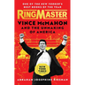 Ringmaster: Vince McMahon and the Unmaking of America