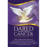 Dared to Be Me Through Cancer: Getting Crystal Clear on How to Fly