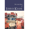 The Little Book of John B. Keane: The Ultimate Compilation of the Best and Funniest Lines