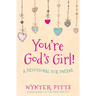You're God's Girl!: A Devotional for Tweens