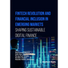 Fintech Revolution and Financial Inclusion in Emerging Markets: Shaping Sustainable Digital Finance