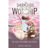 The Darkside that Birthed My Worship