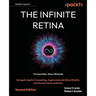 The Infinite Retina - Second Edition: Navigate Spatial Computing, Augmented and Mixed Reality, and the next tech revolution