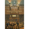 A New World of Labor: The Development of Plantation Slavery in the British Atlantic