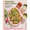 Sesame, Soy, Spice: 90 Asian-Ish Vegan and Gluten-Free Recipes to Reconnect, Root, and Restore
