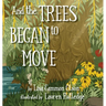 And the Trees Began to Move