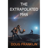 The Extrapolated Man