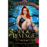 The Magic of Revenge: Emerald Lakes Book Three