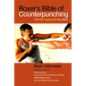 Boxer's Bible of Counterpunching: The Killer Response to Any Attack