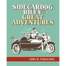 Sidecardog Riley and His Great Adventures