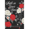 Safe in Your Arms: A Daughter's Murder-a Mother's Forgiveness