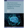 High-Performance Computing and Artificial Intelligence in Process Engineering
