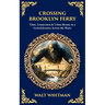 Crossing Brooklyn Ferry: Time, Connection & Urban Beauty in a Lyrical Journey Across the Water