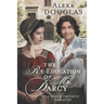 The Re-education of Mr. Darcy: A Pride & Prejudice Variation