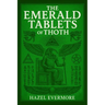 The Emerald Tablets of Thoth: A Modern Translation