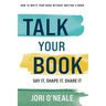 Talk Your Book: Say It, Shape It, Share It