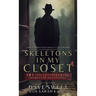 Skeletons in my Closet: 101 Life Lessons From a Homicide Detective
