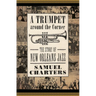 Trumpet Around the Corner: The Story of New Orleans Jazz