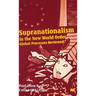 Supranationalism in the New World Order: Global Processes Reviewed