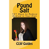 Pound Salt: 101 Simple Tips for Eating Low Sodium, Finding the Sodium in Food, Reducing Your Salt Intake, Giving Up High Sodium Fo