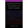 Authenticity in the Music of Video Games