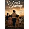 No One's Coming: A Memoir
