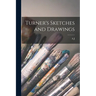 Turner's Sketches and Drawings