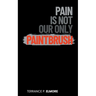 Pain Is Not Our Only Paintbrush