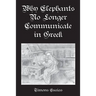 Why Elephants No Longer Communicate In Greek