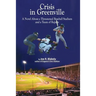 Crisis in Greenville: A Novel About A Threatened Baseball Stadium and a Team of Rejects