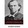 The Power of the Blood of Jesus and The Power of Persevering Prayer