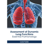 Assessment of Dynamic Lung Functions: Essential Pulmonology