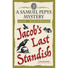 Jacob's Last Standish: The Samuel Pepys Mysteries Book 9