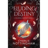Eluding Destiny