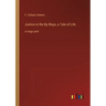 Justice in the By-Ways, a Tale of Life: in large print
