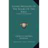 Living Messages Of The Books Of The Bible: Genesis To Malachi