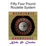 Fifty Four Pound Roulette System